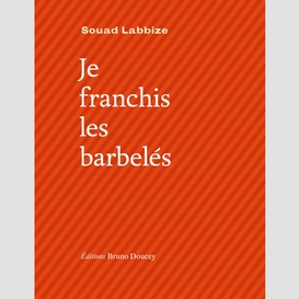 Je franchis les barbelés