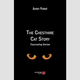 The chesthire cat story