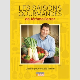 Les saisons gourmandes de jérôme ferrer