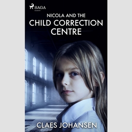 Nicola and the child correction centre