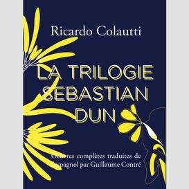 La trilogie sebastián dun