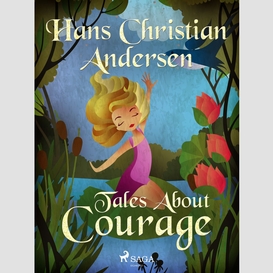 Tales about courage