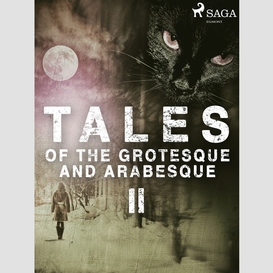 Tales of the grotesque and arabesque ii