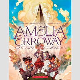 Amelia erroway: castaway commander: a graphic novel