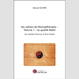 Les cahiers de manoqithérapie – volume 1 : la qualité métal