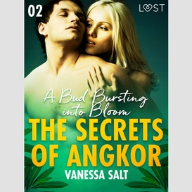 The secrets of angkor 2: a bud bursting into bloom - erotic short story