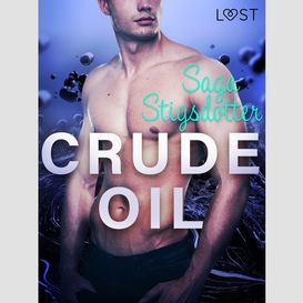 Crude oil - erotic short story