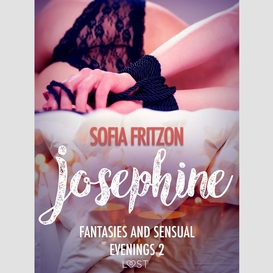 Josephine: fantasies and sensual evenings 2 - erotic short story