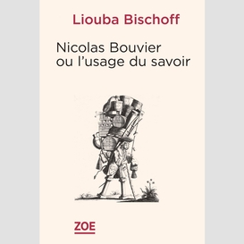 Nicolas bouvier ou l'usage des savoirs