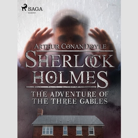The adventure of the three gables