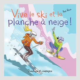 Vive le ski et la planche à neige !