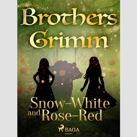 Snow-white and rose-red