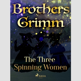 The three spinning women