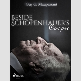 Beside schopenhauer's corpse