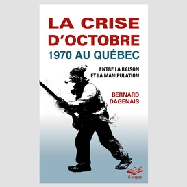 Crise d'octobre 1970 au quebec (la)