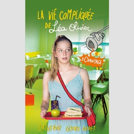 La vie compliquée de léa olivier tome 3: chantage