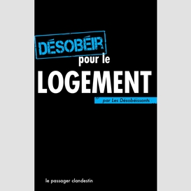 Désobéir pour le logement