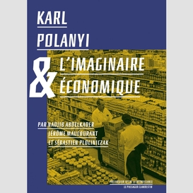 Karl polanyi et l'imaginaire économique