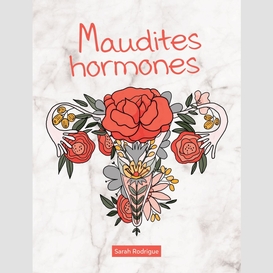 Maudites hormones