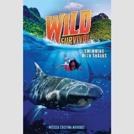 Swimming with sharks (wild survival #2)