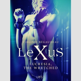 Lexus : lucresia, the wretched - erotic dystopia