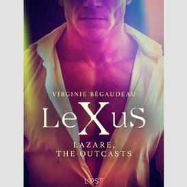 Lexus : lazare, the outcasts - erotic dystopia