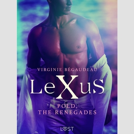 Lexus : pold, the renegades - erotic dystopia