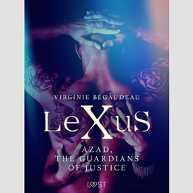 Lexus : azad, the guardians of justice - erotic dystopia