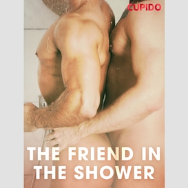 The friend in the shower