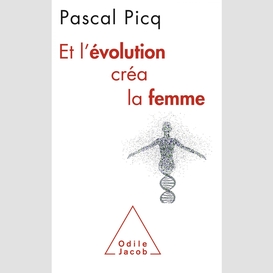 Et l'évolution créa la femme