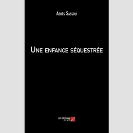 Une enfance séquestrée