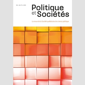 Politique et sociétés. vol. 39 no. 2,  2020