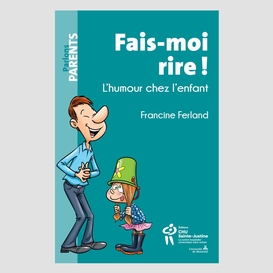 Fais-moi rire ! l'humour chez l'enfant