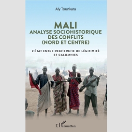 Mali. analyse sociohistorique des conflits (nord et centre)
