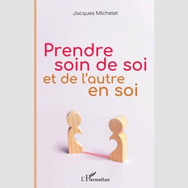 Prendre soin de soi et de l'autre en soi