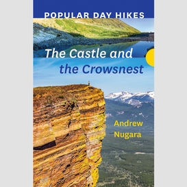 Popular day hikes: the castle and crowsnest