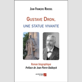 Gustave dron, une statue vivante