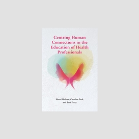 Centring human connections in the education of health professionals