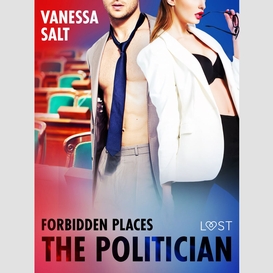 Forbidden places: the politician - erotic short story