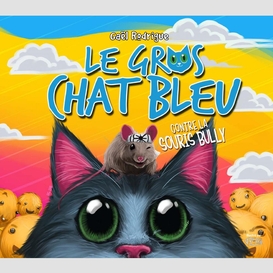 Le gros chat bleu contre la souris bully