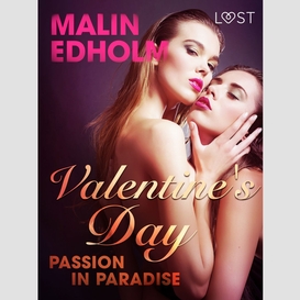 Valentine's day: passion in paradise - erotic short story