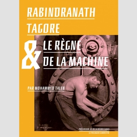 Rabindranath tagore et le règne de la machine