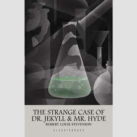 The strange case of dr. jekyll and mr. hyde