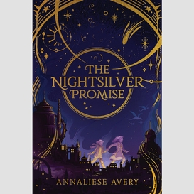 The nightsilver promise (celestial mechanism cycle #1)
