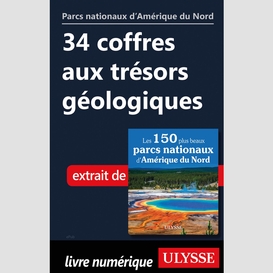 Parcs nationaux d'amérique du nord: 34 trésors géologiques