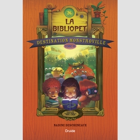 Destination monstroville, tome 3 - la bibliopet