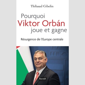 Pourquoi viktor orban joue et gagne