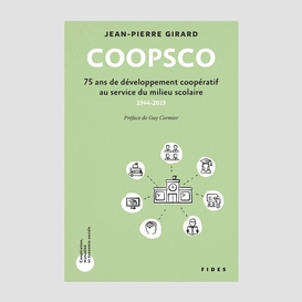 Coopsco - 75 ans de développement coopératif au service du milieu scolaire