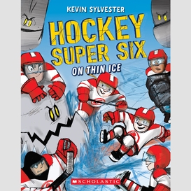 On thin ice (hockey super six)