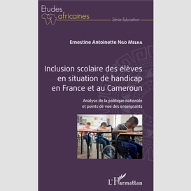Inclusion scolaire des élèves en situation de handicap en france et au cameroun